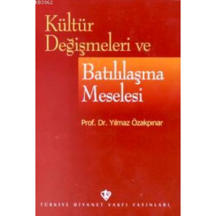 Kültür Değişmeleri ve Batılılaşma Meselesi