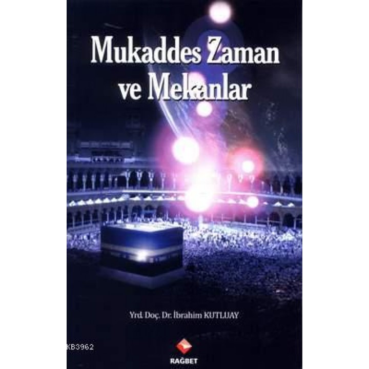 Mukaddes Zaman ve Mekanlar