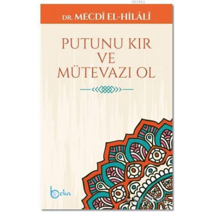 Putunu Kır ve Mütevazı Ol