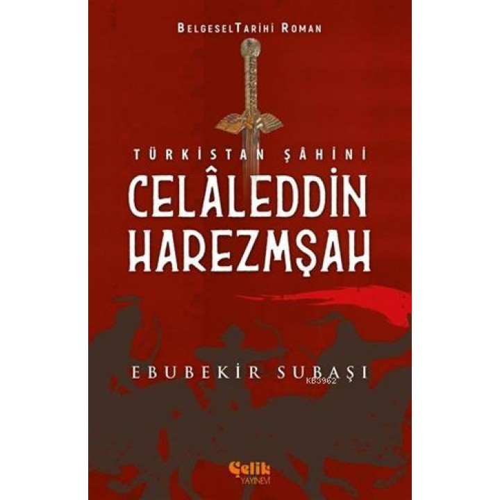 Türkistan Şahini Celaleddin Harezmşah