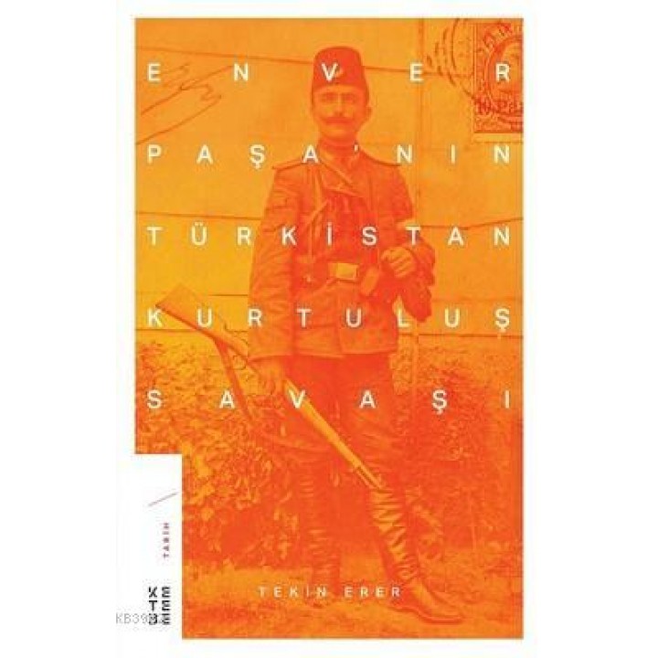 Enver Paşa'nın Türkistan Kurtuluş Savaşı