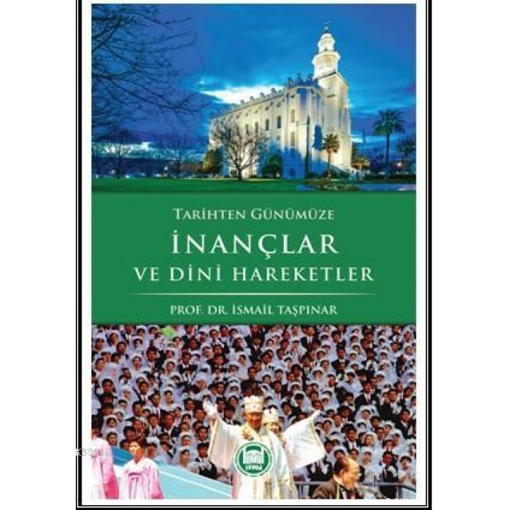 Tarihten Günümüze İnançlar ve Dini Haraketler