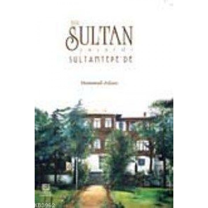 Bir Sultan Yaşardı Sultantepede