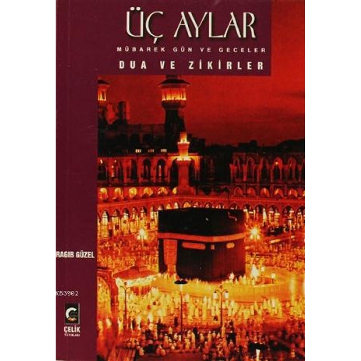 Üç Aylar Mübarek Gün ve Geceler Dua ve Zikirler