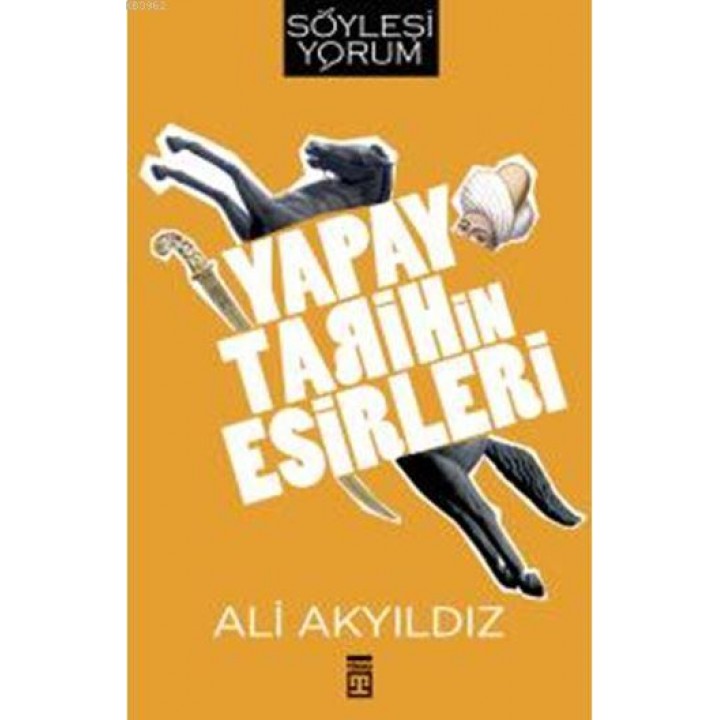 Yapay Tarihin Esirleri