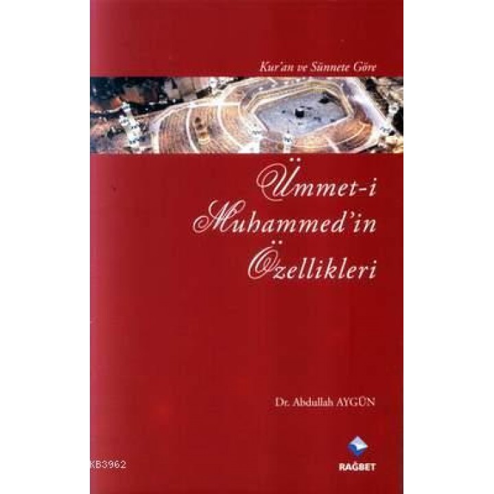 Kur'an ve Sünnet'e Göre Ümmet-i Muhammed'in Özellikleri