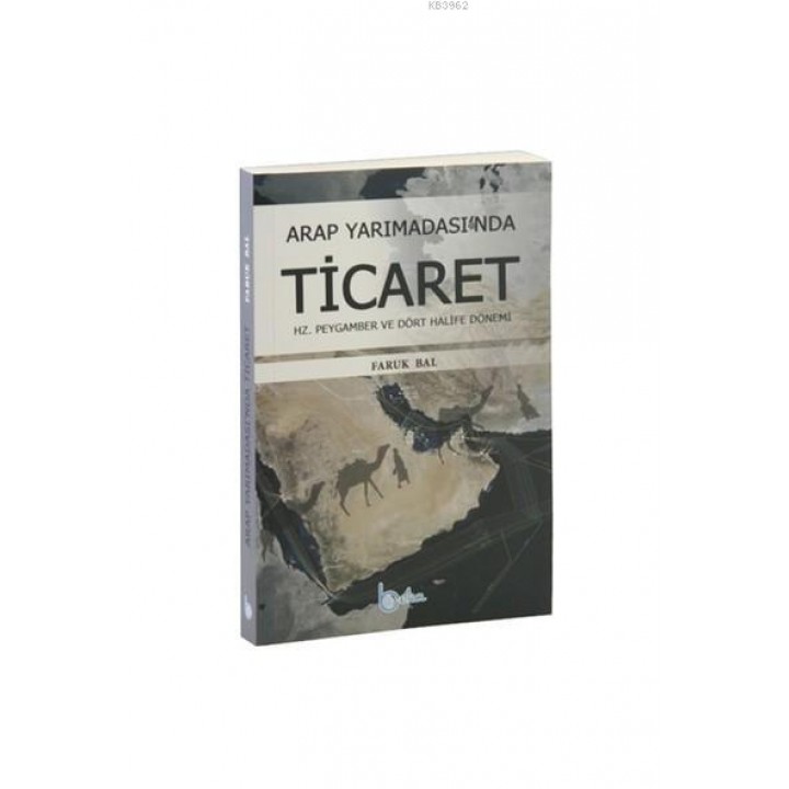 Arap Yarımadası'nda Ticaret Hz. Peygamber ve Dört Halife Dönemi