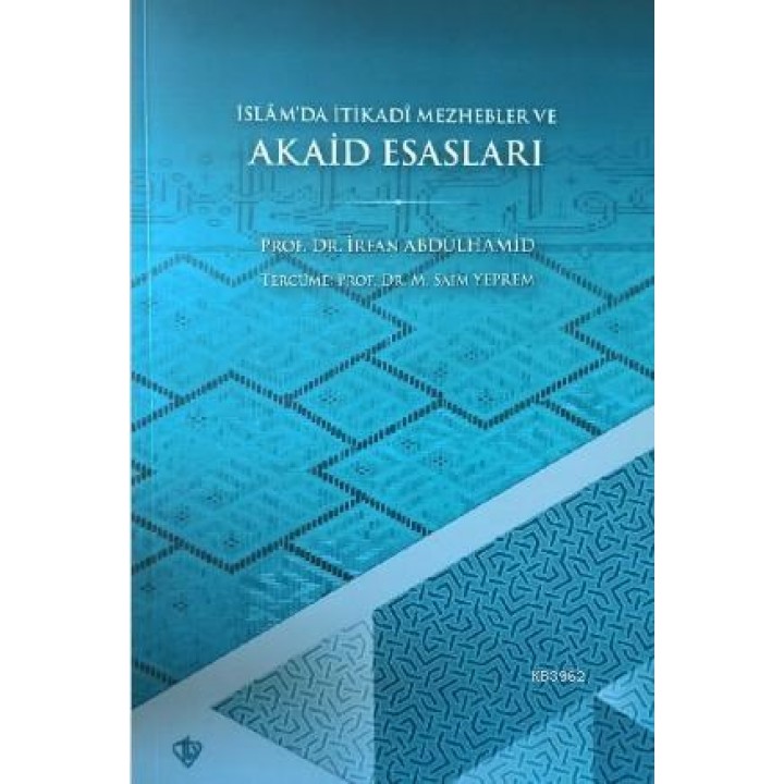 İslâm'da İtikadî Mezhebler ve Akaid Esasları