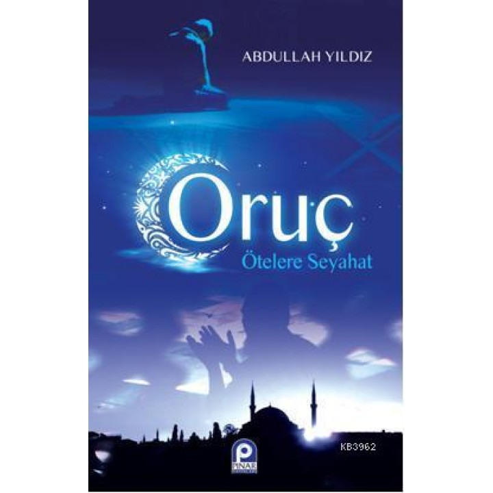 Oruç Ötelere Seyahat