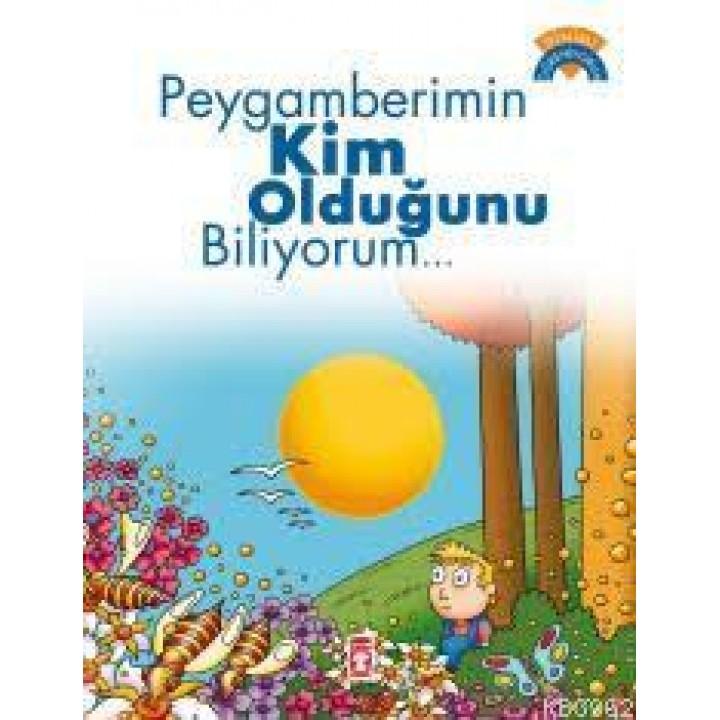Peygamberimin Kim Olduğunu Biliyorum