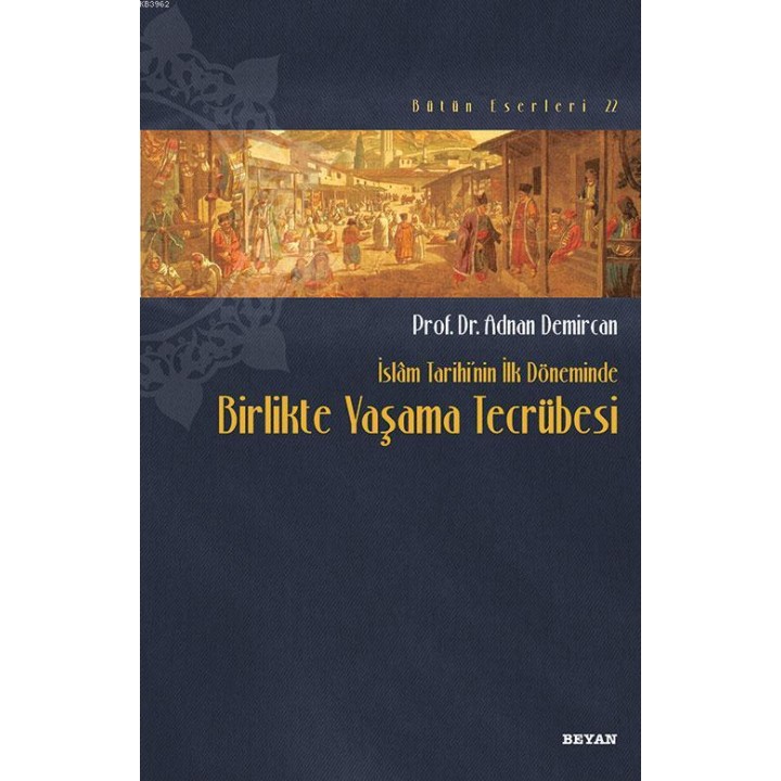 İslam Tarihinin İlk Döneminde Birlikte Yaşama Tecrübesi