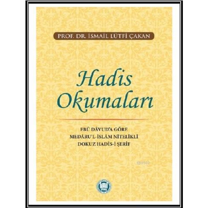 Hadis Okumaları Ebû Dâvud'a Göre Medâru'l-İslâm Nitelikli Dokuz Hadis-i Şerif
