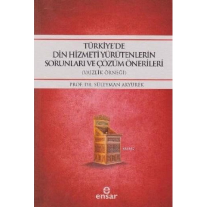 Türkiye'de Din Hizmeti Yürütenlerin Sorunları ve Çözüm Önerileri