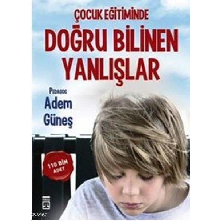 Çocuk Eğitiminde Doğru Bilinen Yanlışlar