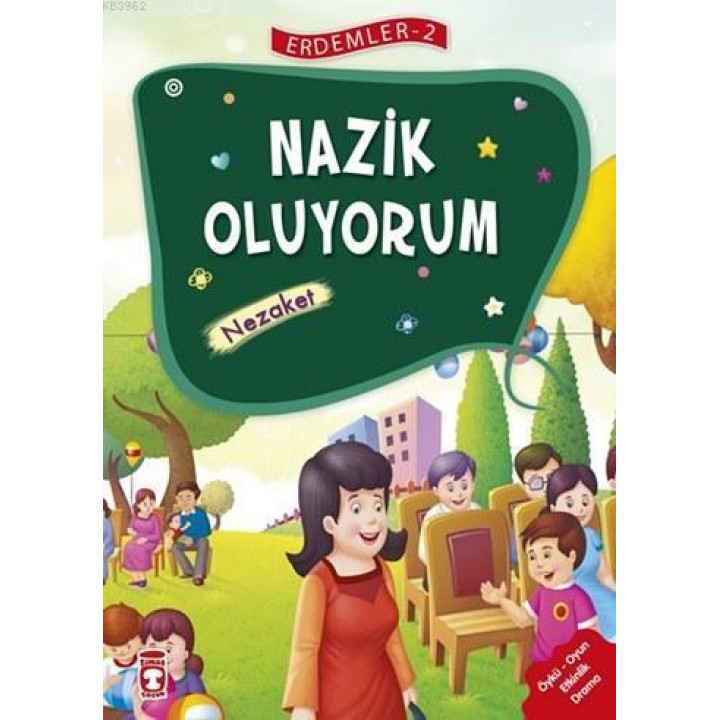 Nazik Oluyorum - Nezaket (7+ Yaş); Erdemler Dizisi - 2