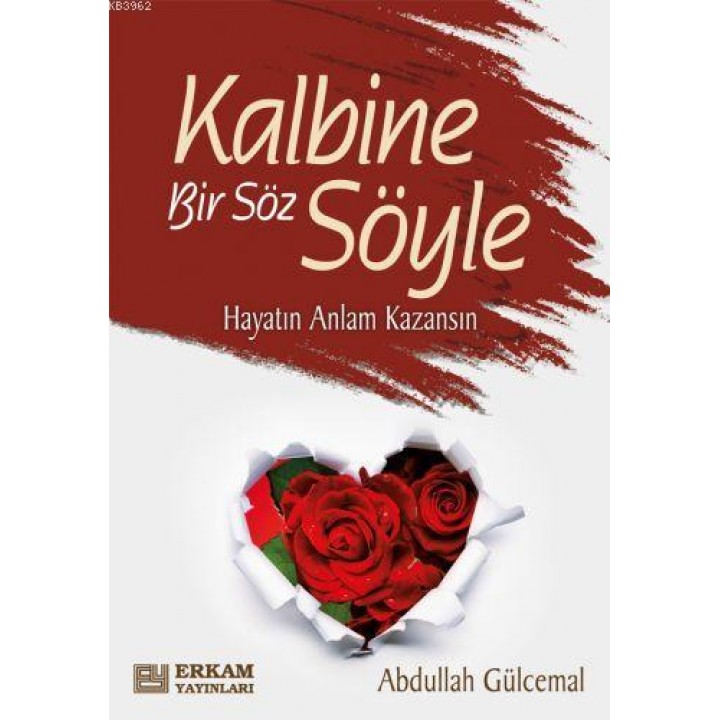 Kalbine Bir Söz Söyle