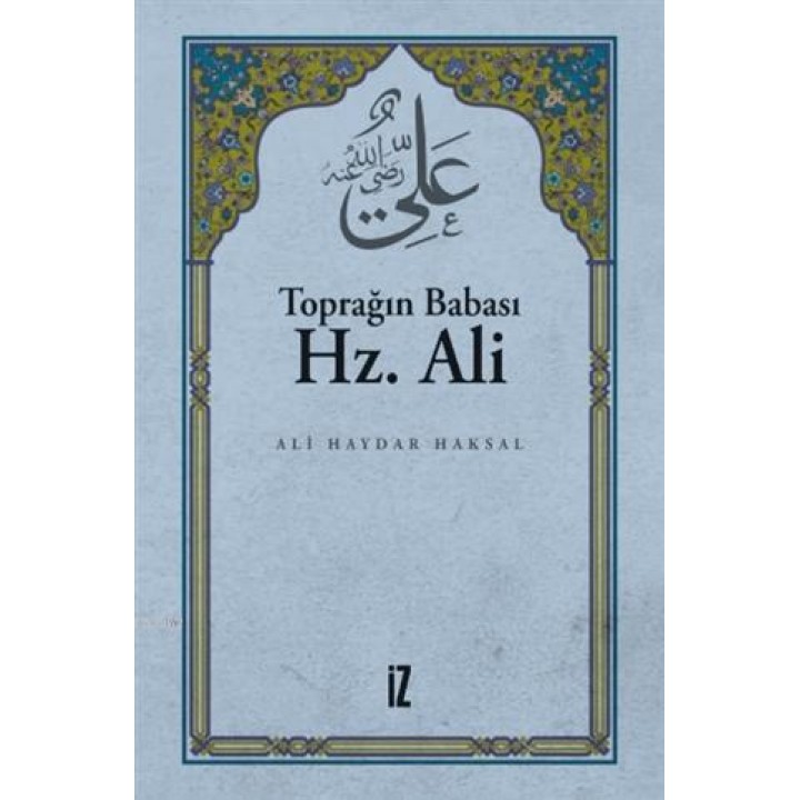 Toprağın Babası Hz. Ali