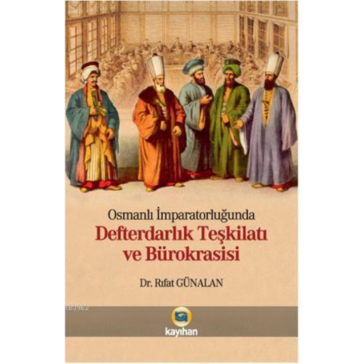 Osmanlı İmparatorluğunda Defterdarlık Teşkilatı ve Bürokrasisi