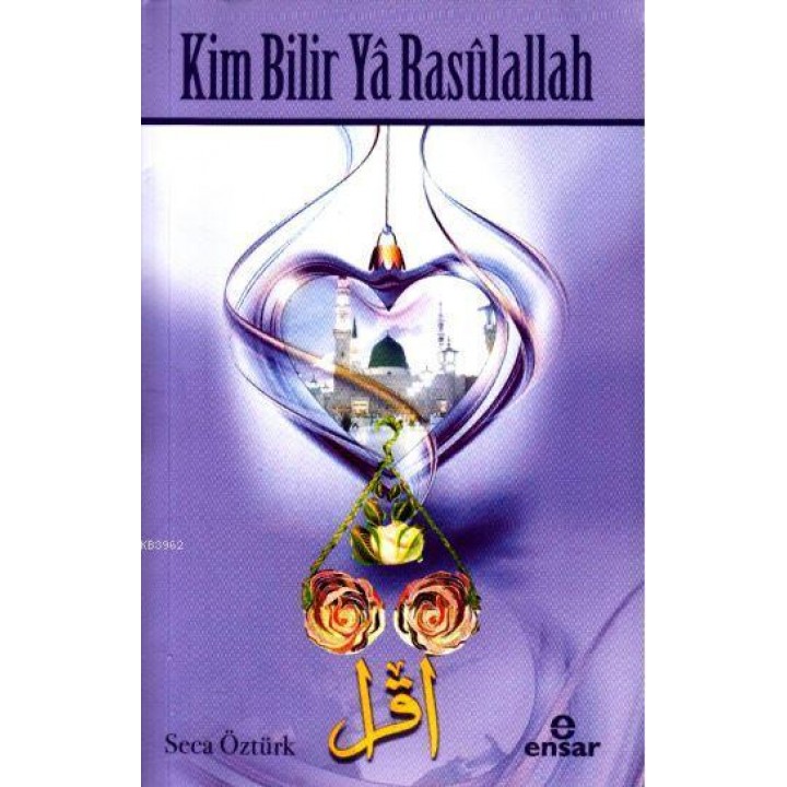 Kim Bilir Ya Rasulallah
