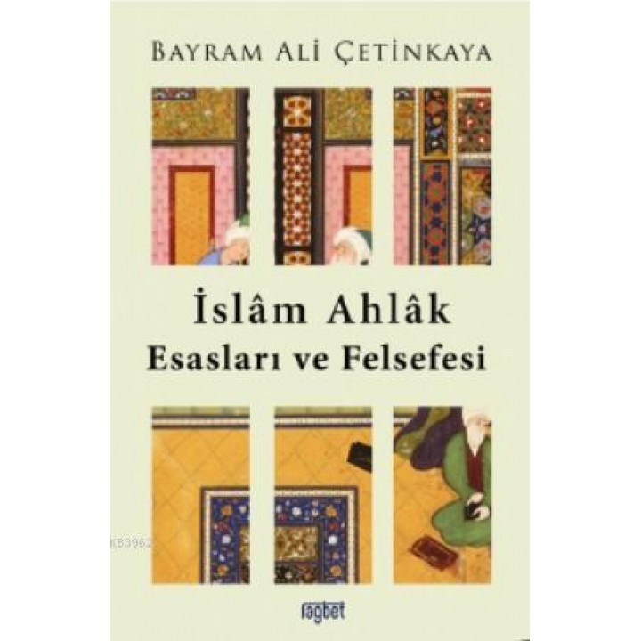İslam Ahlak Esasları ve Felsefesi