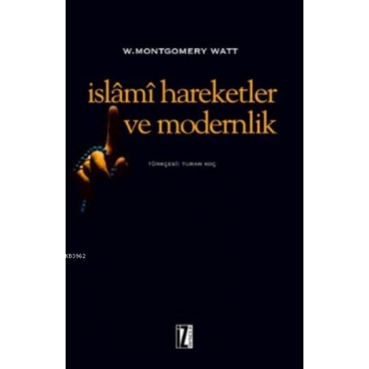 İslâmî Harekeler ve Modernlik