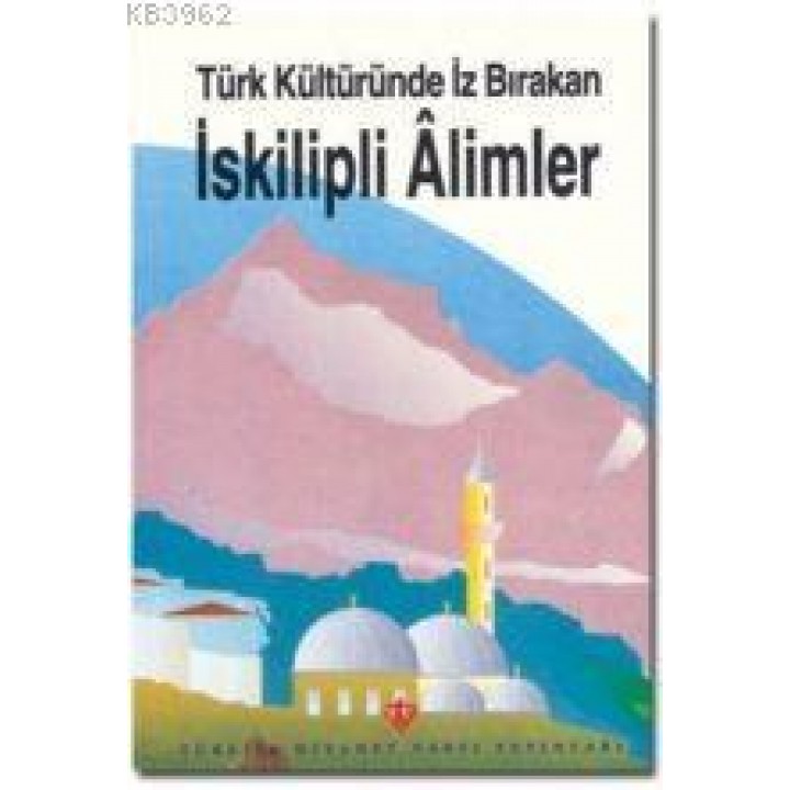 Türk Kültüründe İz Bırakan İskilipli Alimler