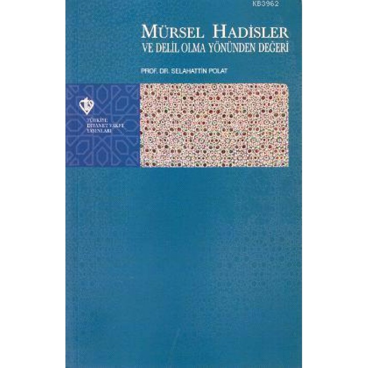 Mürsel Hadisler ve Delil Olma Yönünden Değeri