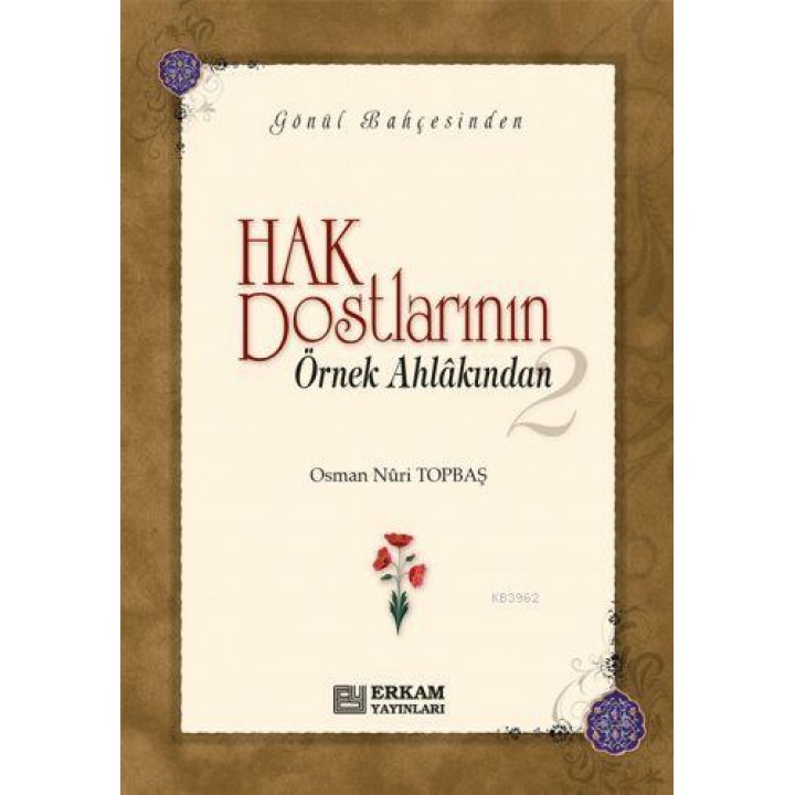 Hak Dostlarının Örnek Ahlakından- 2
