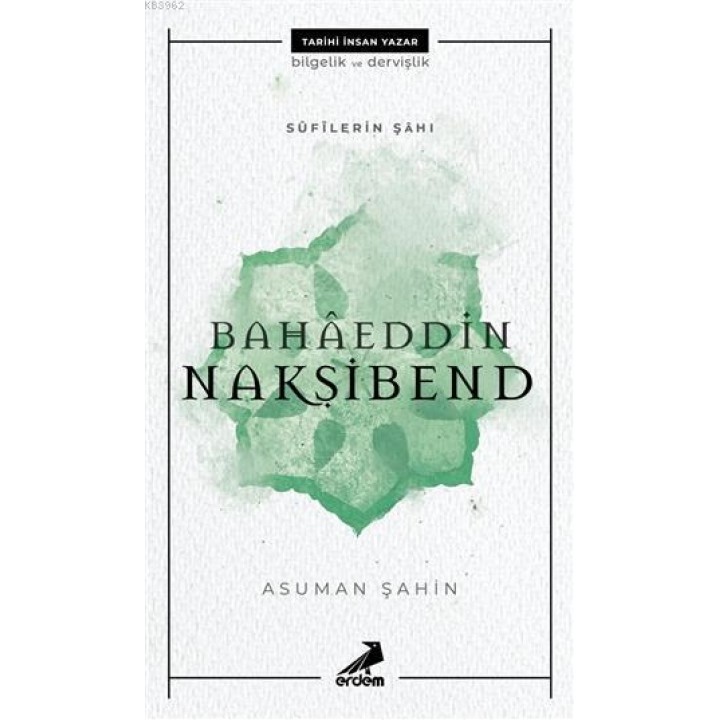 Sufılerin Şahı Bahaeddin Nakşibend