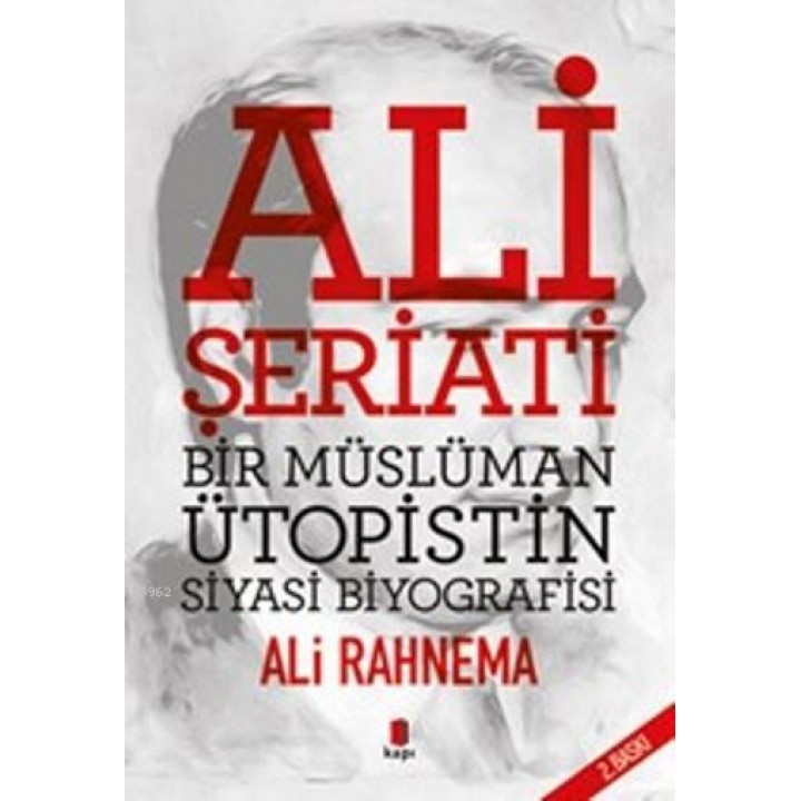 Ali Şeriati Bir Müslüman Ütopistin Siyasi Biyografisi