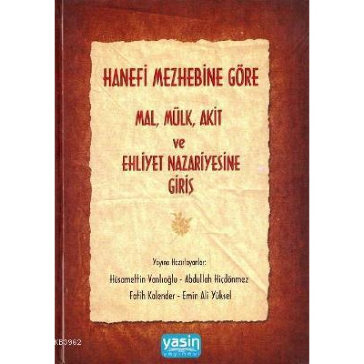 Hanefi Mezhebine Göre Mal Mülk Akit ve Ehliyet Nazariyesine Giriş