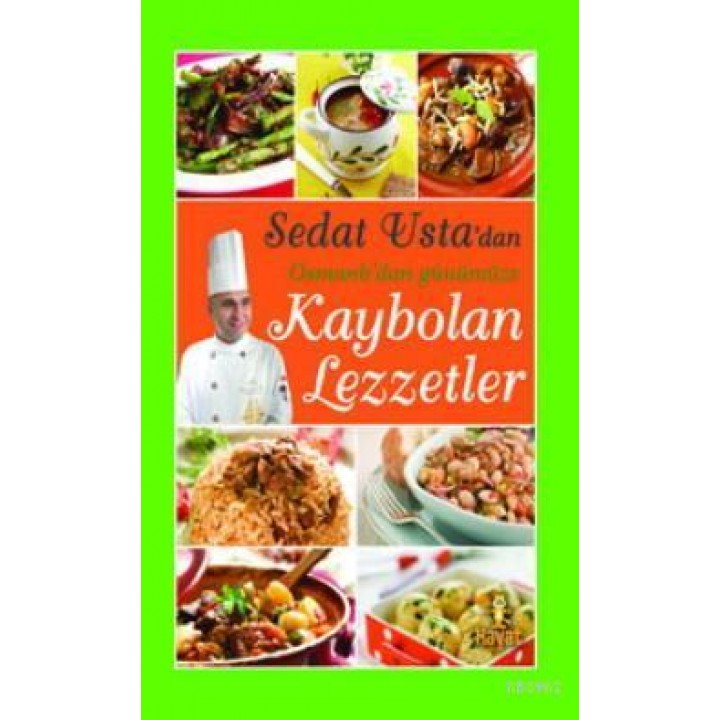 Sedat Usta'dan Osmanlı'dan Günümüze Kaybolan Lezzetler