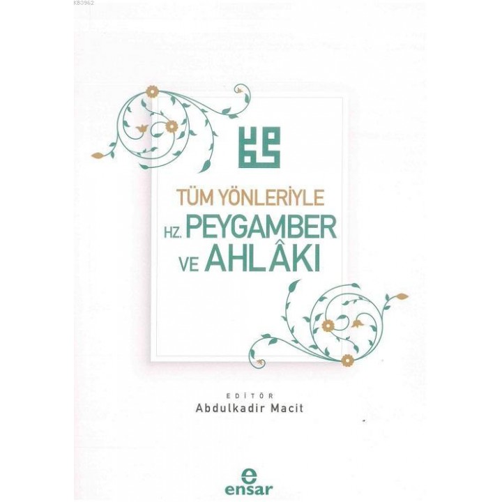 Tüm Yönleriyle Hz. Peygamber ve Ahlakı