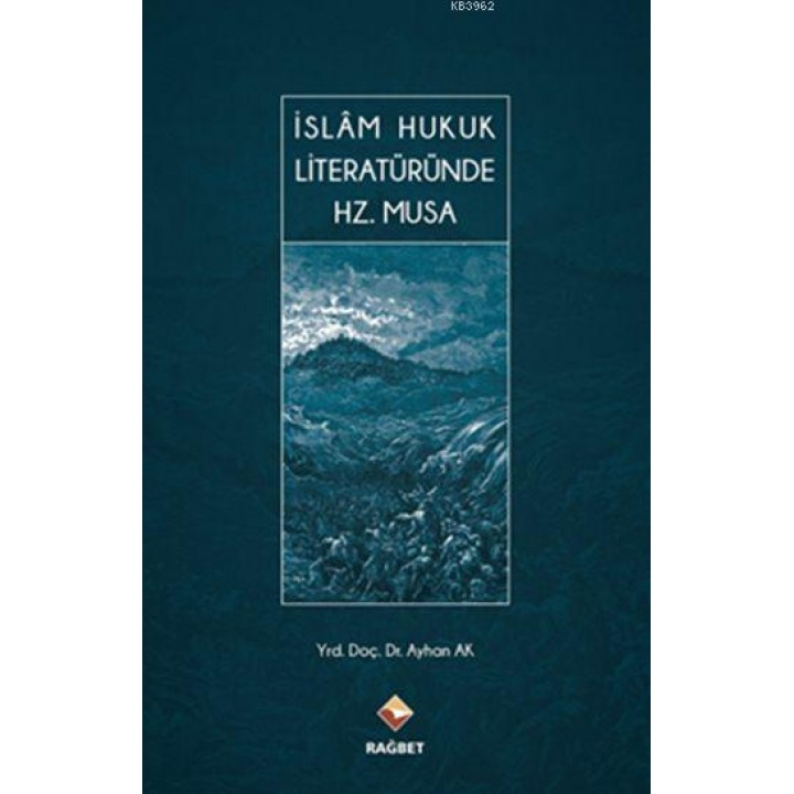 İslâm Hukuk Literatüründe Hz. Musa (Ciltli)