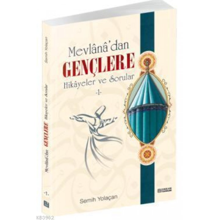 Mevlana'dan Gençlere Hikayeler ve Sorular 1