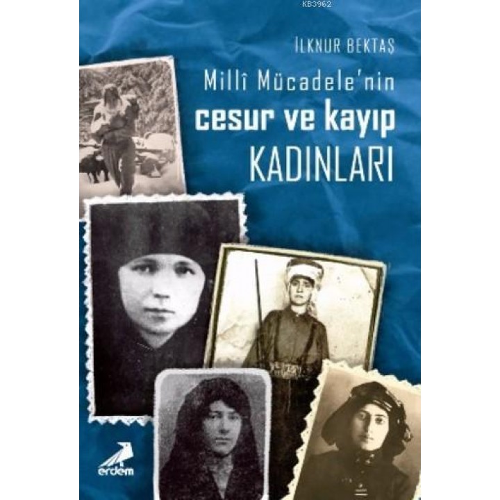 Milli Mücadele'nin Cesur ve Kayıp Kadınları