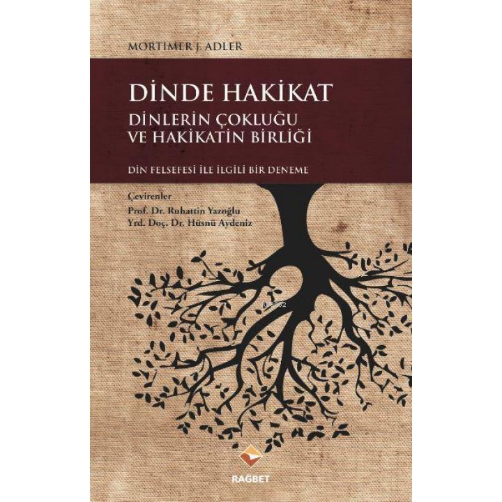 Dinde Hakikat Dinlerin Çokluğu ve Hakikatin Birliği