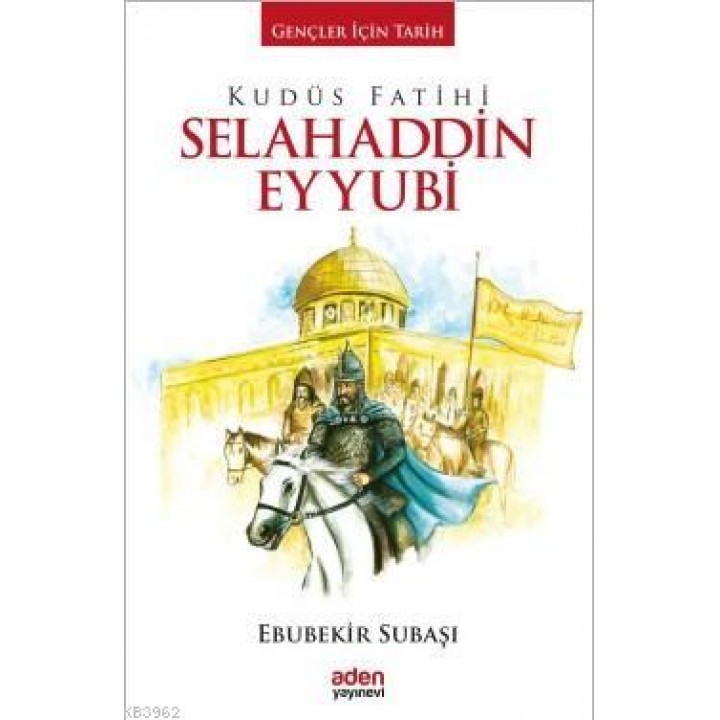 Kudüs Fatihi Selahaddin Eyyubi