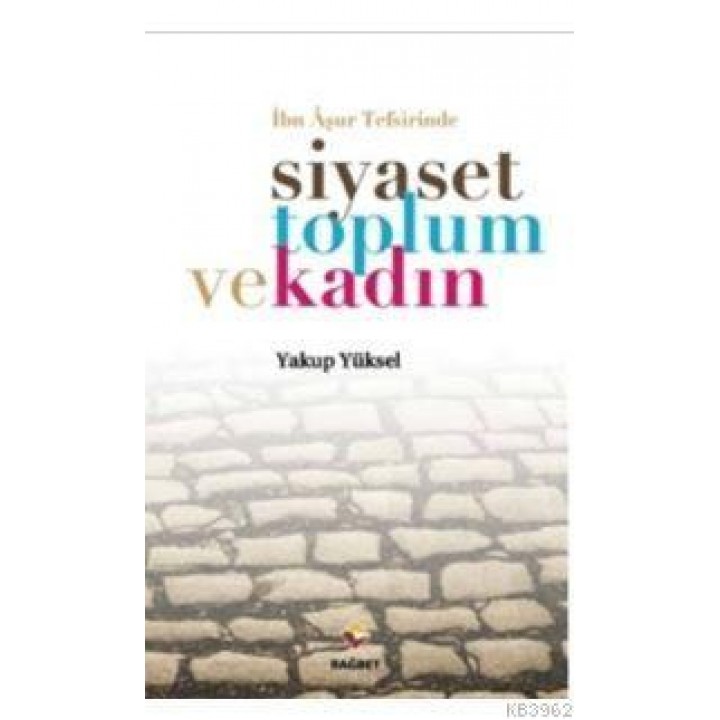 İbn Aşur Tefsirinde Siyaset Toplum ve Kadın