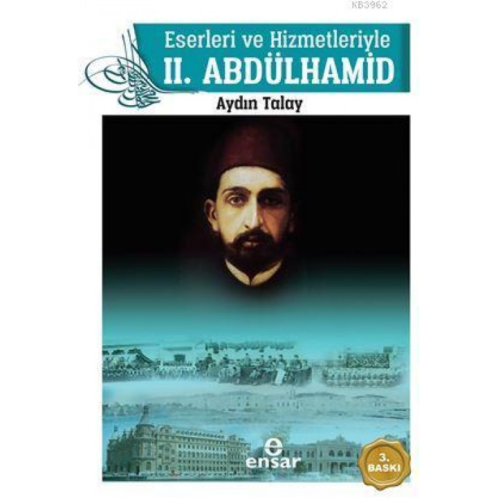 Eserleri ve Hizmetleriyle 2. Abdülhamid