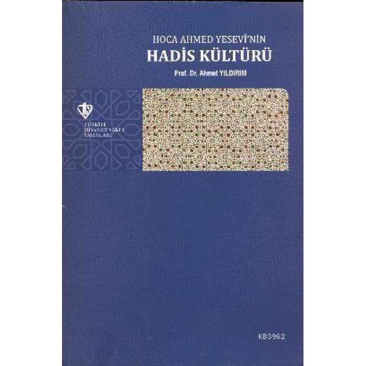 Hoca Ahmed Yesevi'nin Hadis Kültürü