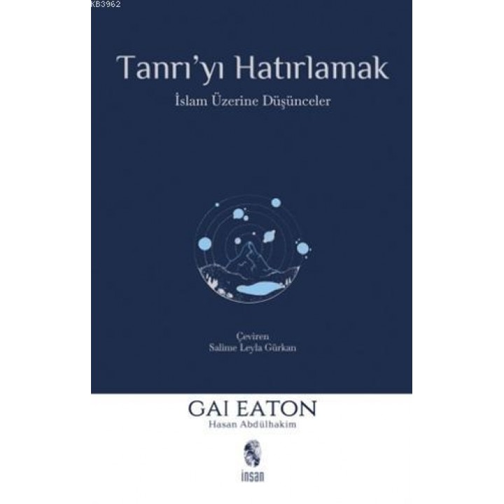 Tanrı'yı Hatırlamak; İslam Üzerine Düşünceler