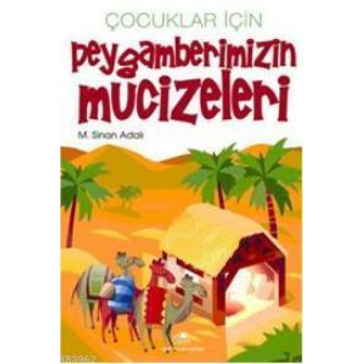 Çocuklar İçin Peygamberimizin Mucizeleri