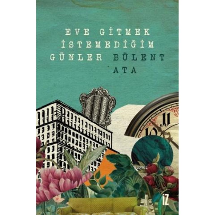 Eve Gitmek İstemediğim Günler