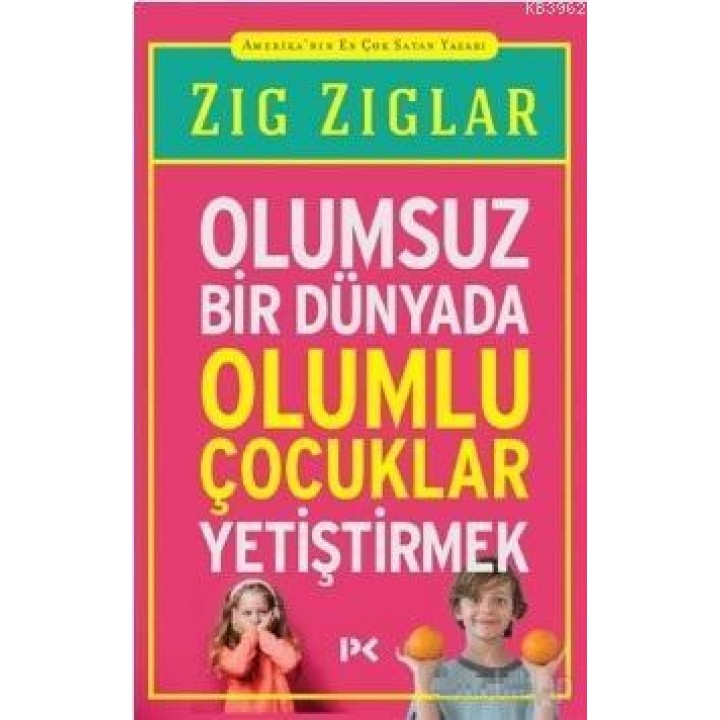 Olumsuz Bir Dünyada Olumlu Çocuklar Yetiştirmek