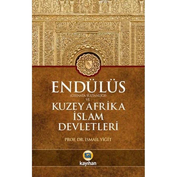 Endülüs (Gırnata Sultanlığı) ve Kuzey Afrika İslam Devletleri