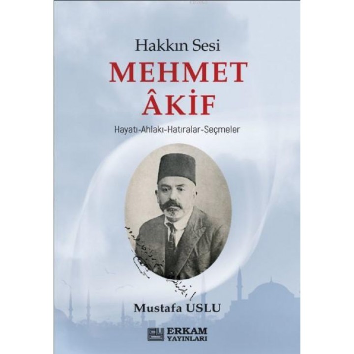 Hakkın Sesi Mehmet Akif