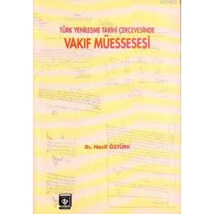 Türk Yenileşme Tarihi Çerçevesinde Vakıf Müessesesi
