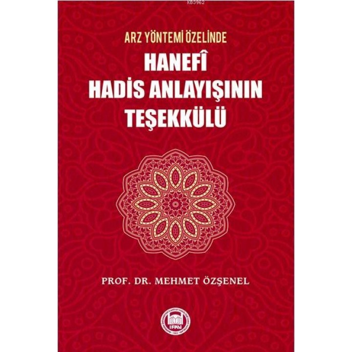 Arz Yöntemi Özelinde Hanefi Hadis Anlayışının Teşekkülü