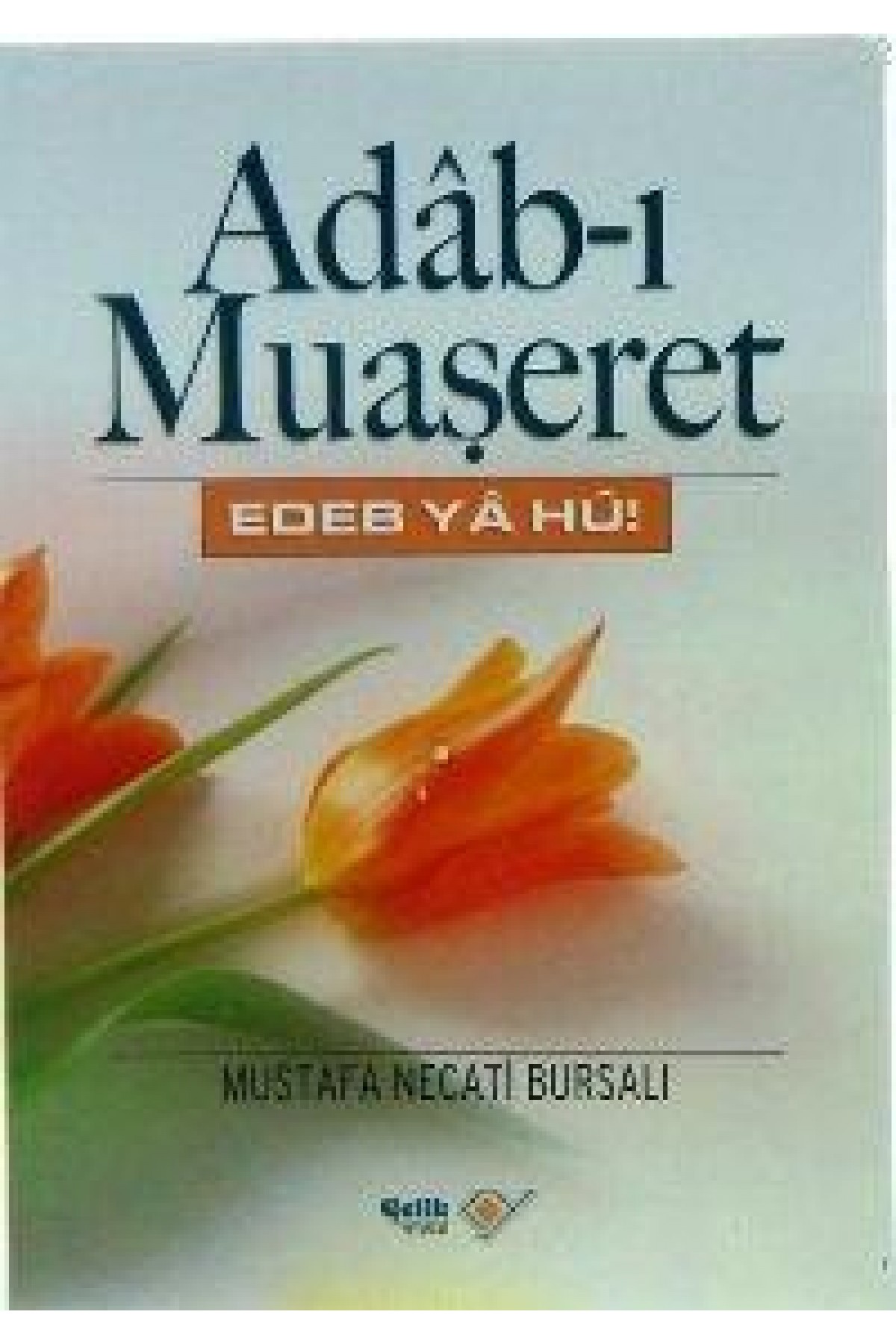 Adab-ı Muaşeret; Edeb Ya Hu!